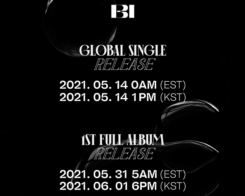 ประกาศตารางการคัมแบ็คซิงเกิลของ B.I และอัลบั้มเต็มของเขา ที่จะวางจำหน่ายในวันที่ 14 พฤษภาคม และ 1 มิถุนายน ตามลำดับ
