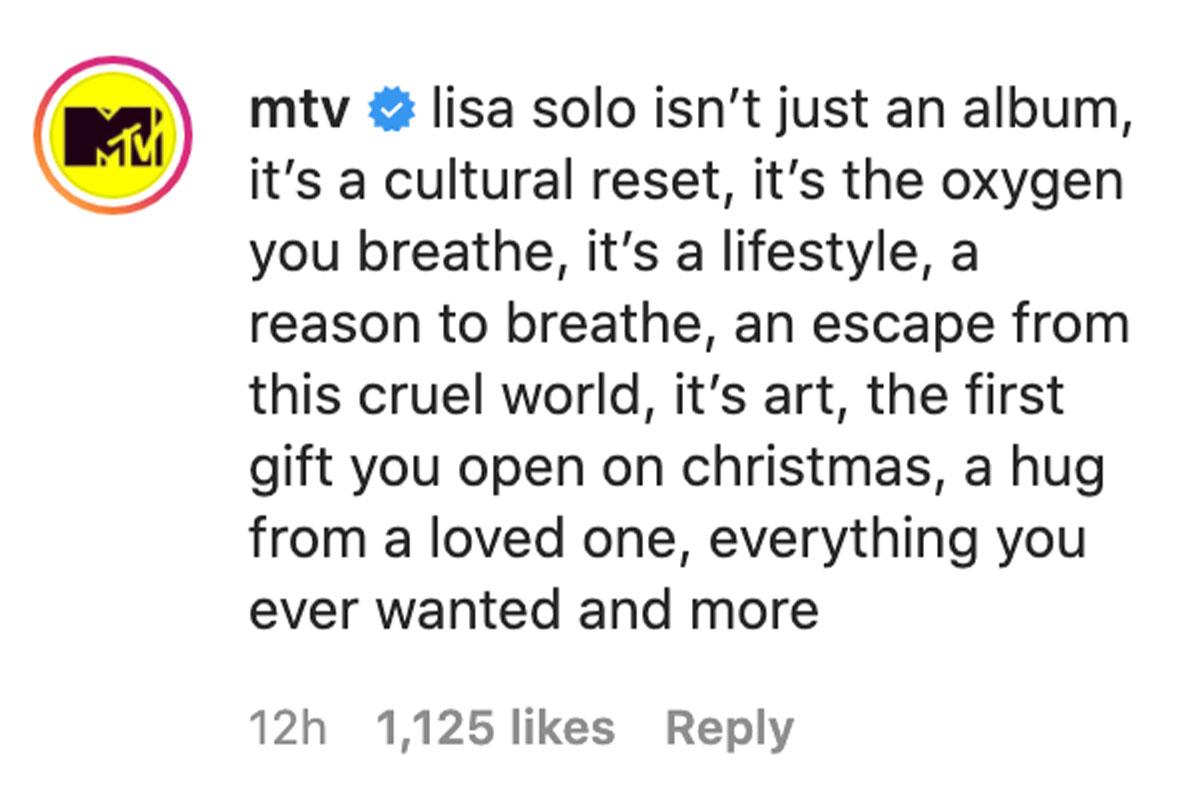 โพสต์ Instagram ของ MTV แสดงความยินดีกับโซโล่เดบิวต์อัลบั้มของลิซ่า BLACKPINK บรรยายโซโล่ไม่ใช่เพียงแค่อัลบั้ม แต่คือการรีเซ็ตทางวัฒนธรรม เป็นออกซิเจนสำหรับหายใจ เป็นต้น