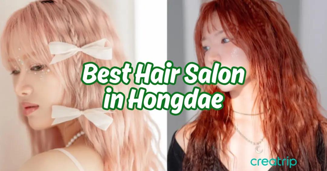 Best Hair Salons in Hongdae, Seoul (2026) | 9 Top-Rated Spots for Cuts, Color & Scalp Care