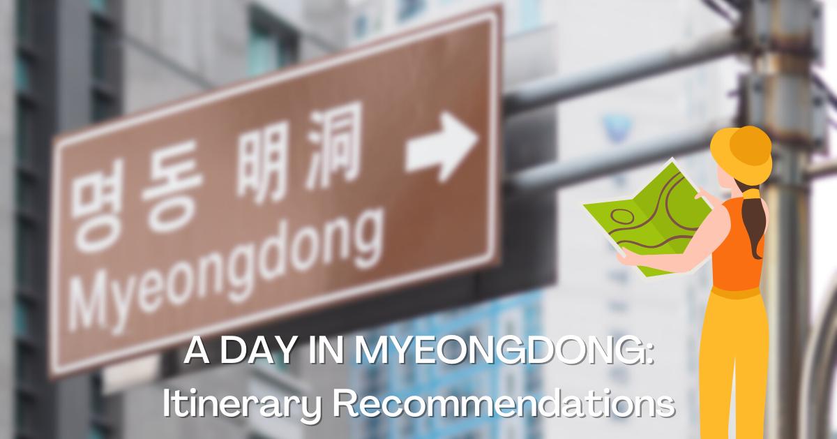 A Day in Myeongdong: What to do in Myeongdong and the surrounding neighborhoods! -thumbnail