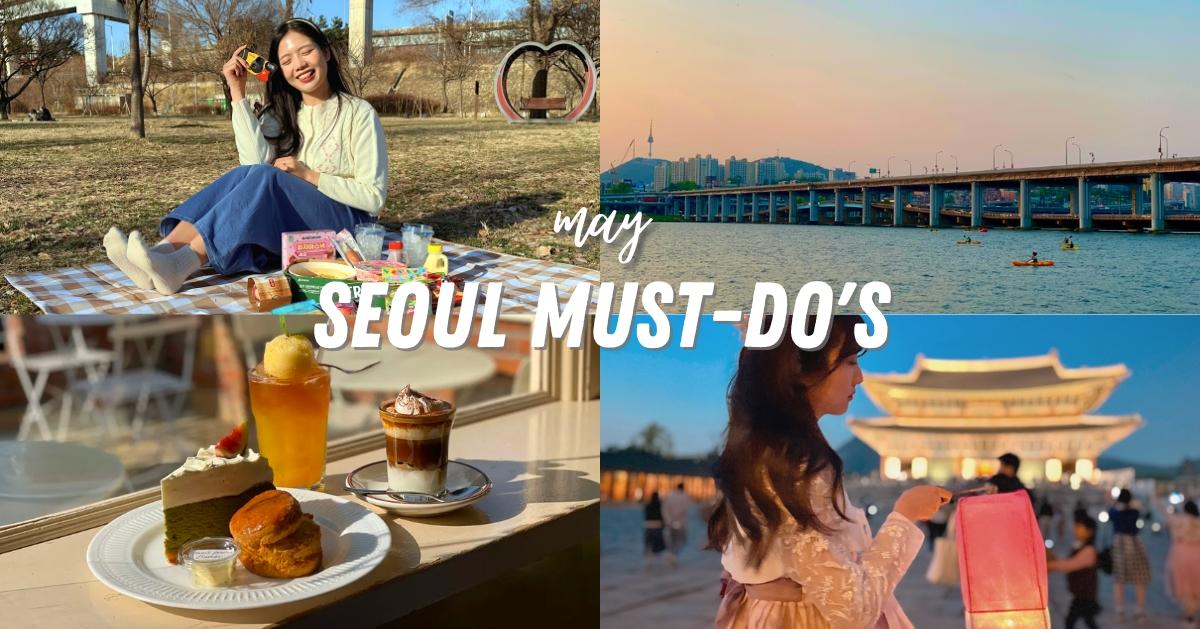 Seoul Must-Do's | May Edition