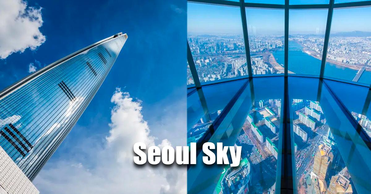 首尔蚕室｜乐天世界塔观景台(Seoul Sky)