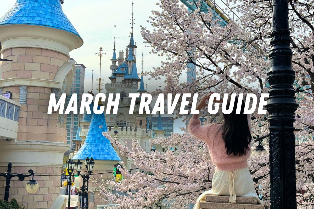 2025 South Korea Travel Guide: March Edition | Average Weather, What To Wear, Things To Do, etc.