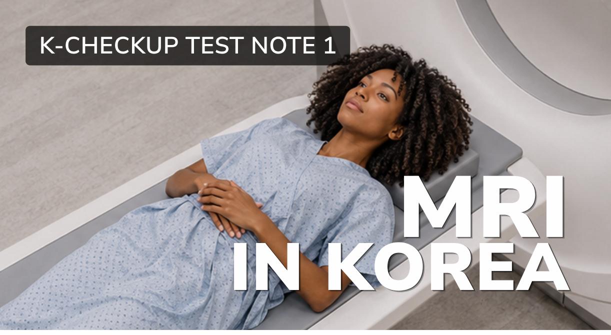 MRI Cost in Korea: Why Foreigners Add MRI to Korean Health Checkups