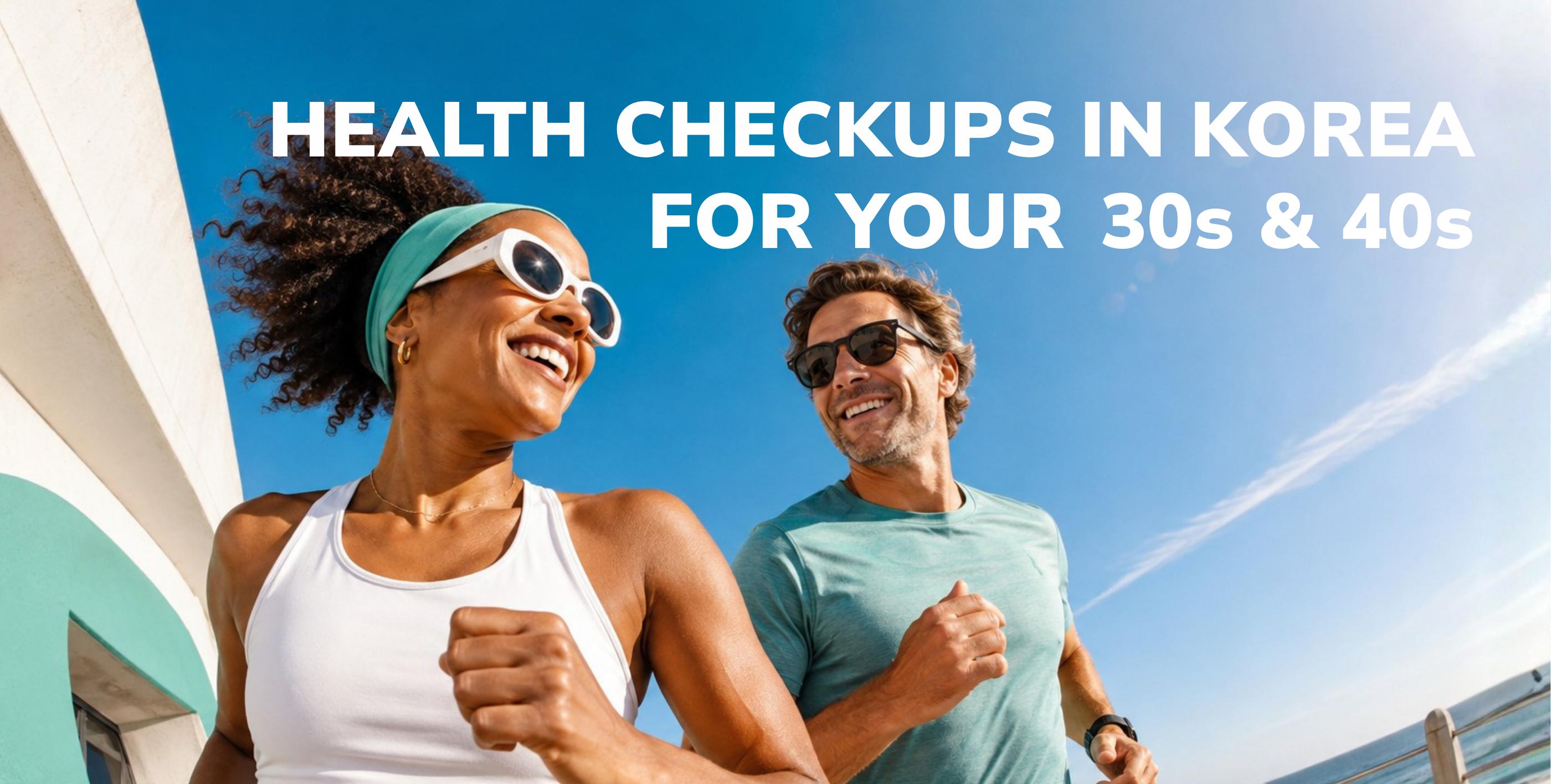 Health Checkups in Korea in Your 30s and 40s: What Americans and Brits Are Booking (and Why)