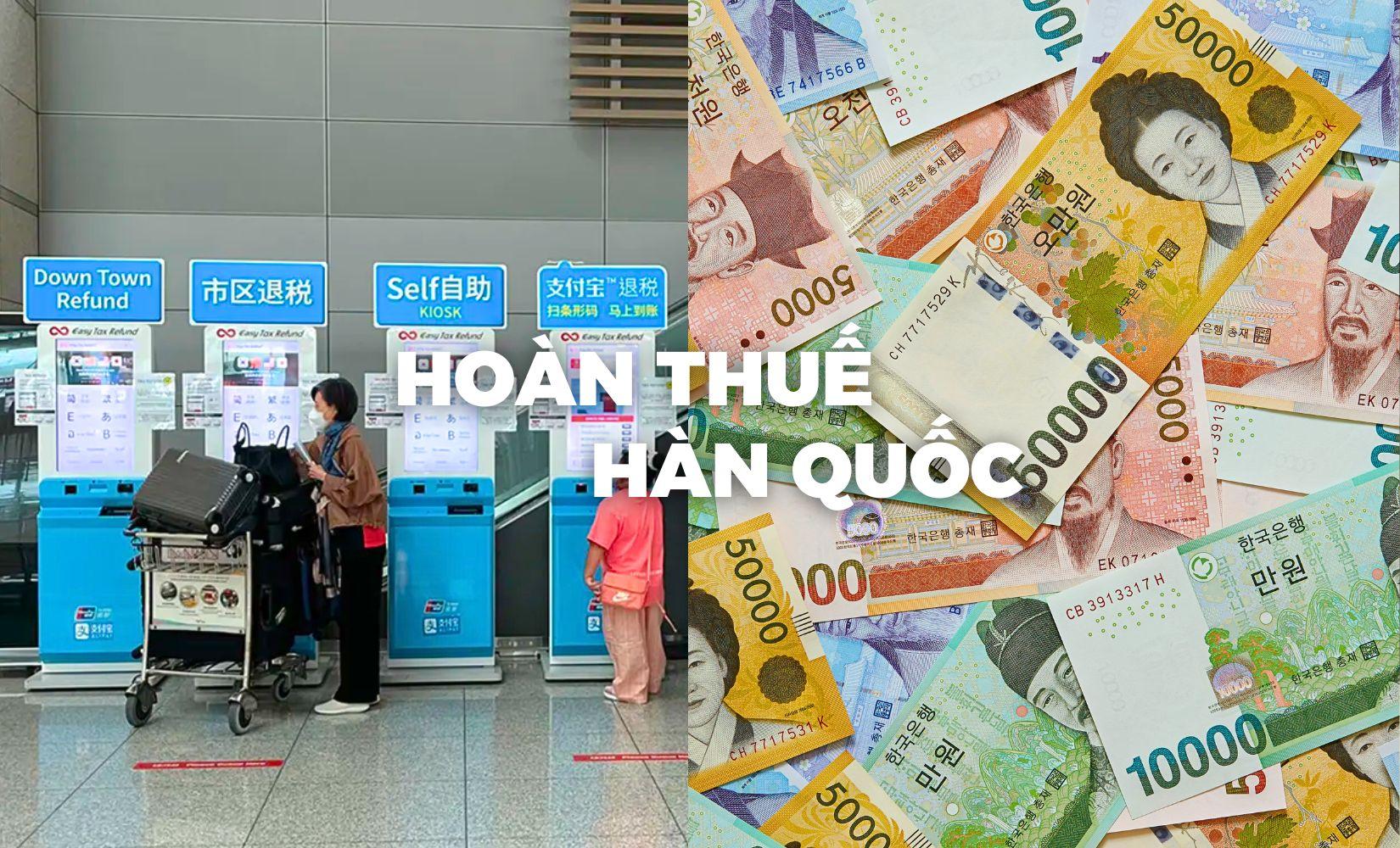 Hướng dẫn cách nhận hoàn thuế và miễn thuế khi du lịch Hàn Quốc