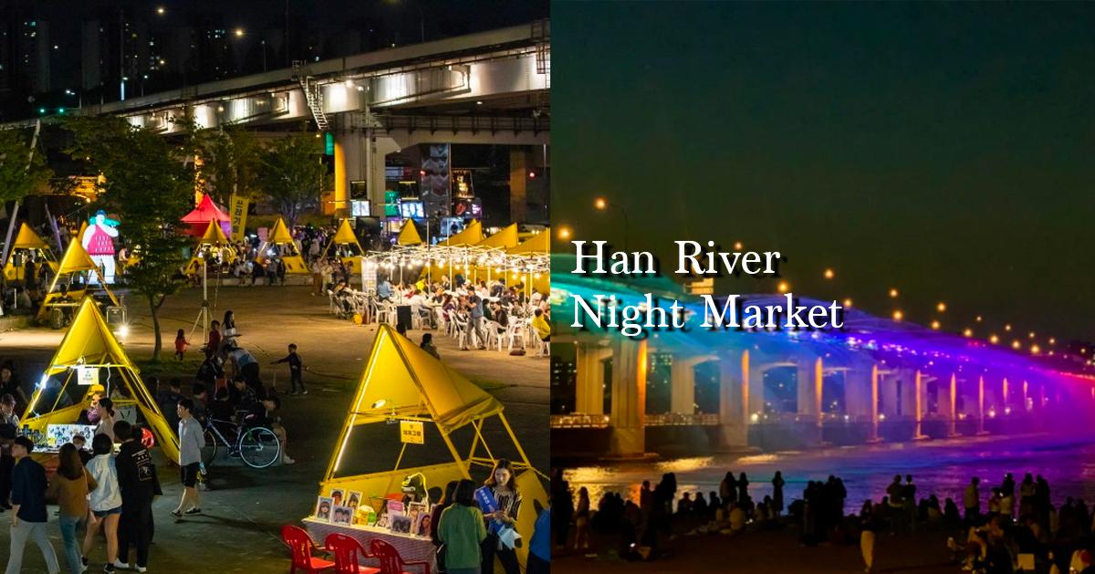 Thông tin Chợ đêm sông Hàn ở Seoul 2023, cập nhật mới nhất