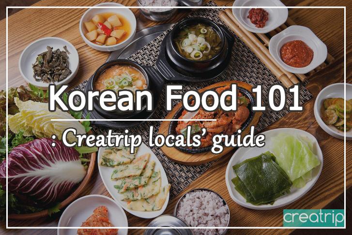 KOREA FOOD GUIDE | Creatrip Locals' Guide