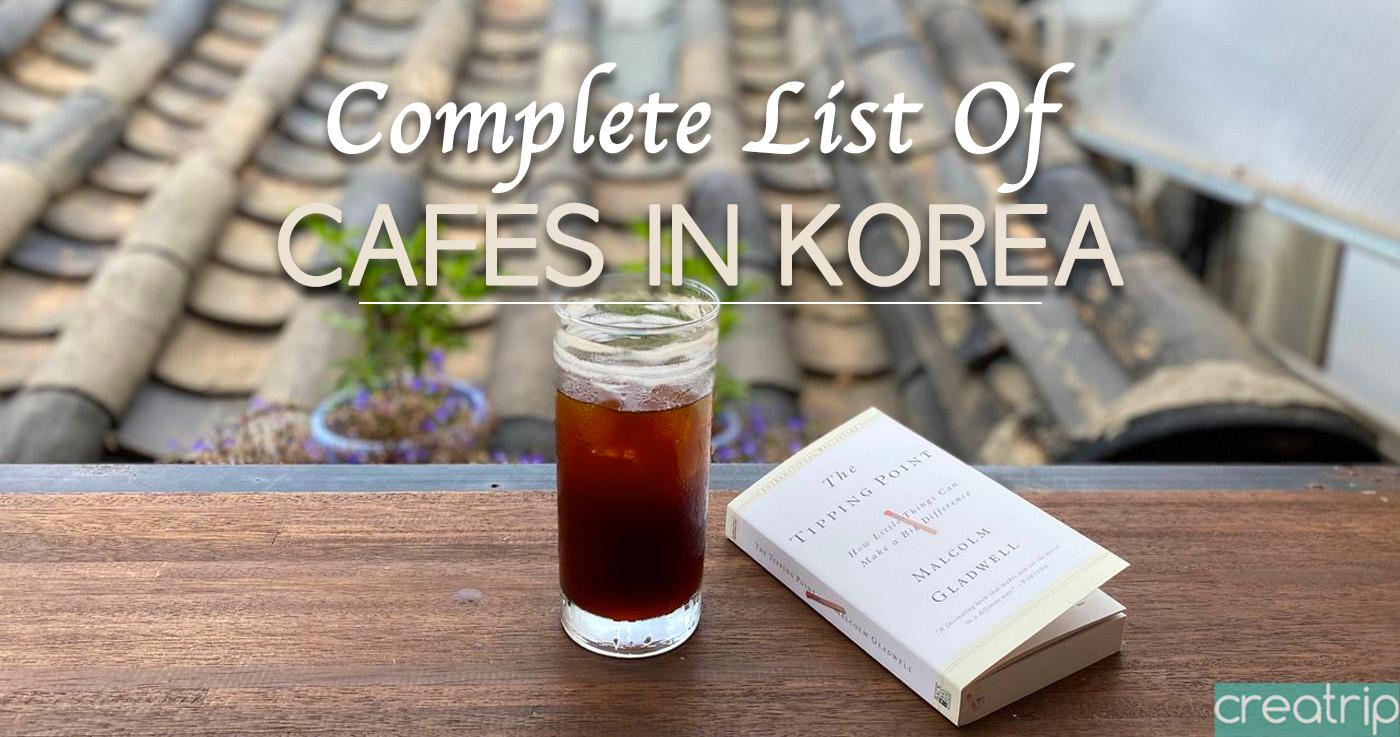 KOREA CAFE GUIDE 2020 | Creatrip Locals' Guide