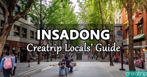 INSADONG | Creatrip Locals' Guide, Complete Guide to Eating, Drinking, Shopping and More in Insadong!