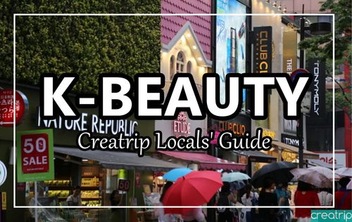 K-BEAUTY | Creatrip Local's Guide | List of things to buy from Korean Road Shops and Drugstores