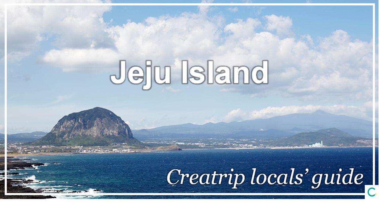 JEJU ISLAND | Creatrip Locals' Guide