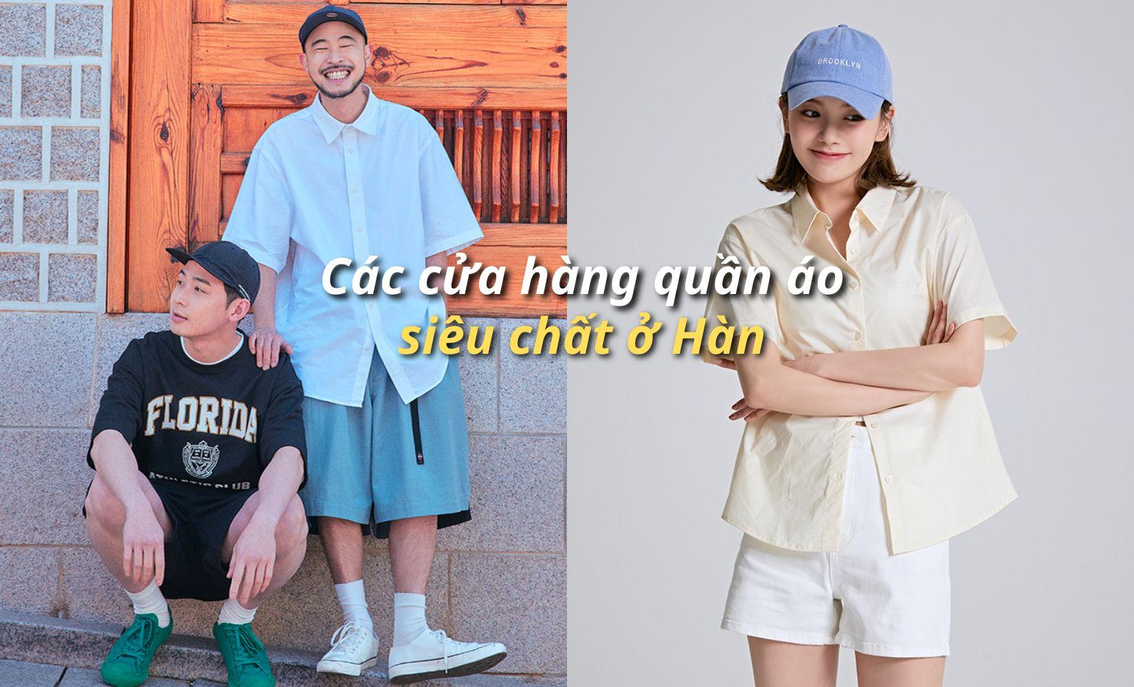 11 chuỗi cửa hàng quần áo cho cả nam và nữ siêu trendy ở Hàn Quốc 