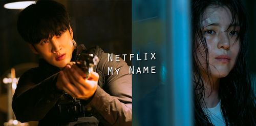 Netflix k-drama My Name