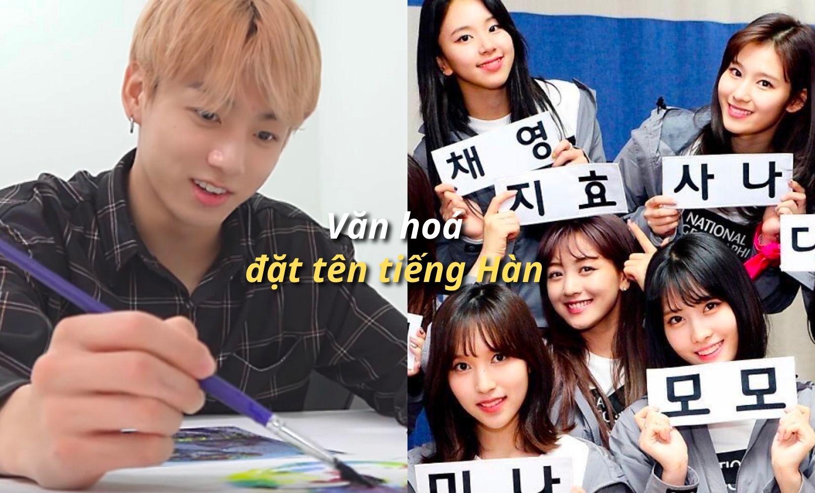 Văn hoá đặt tên tiếng Hàn và những từ tuyệt đối không được dùng