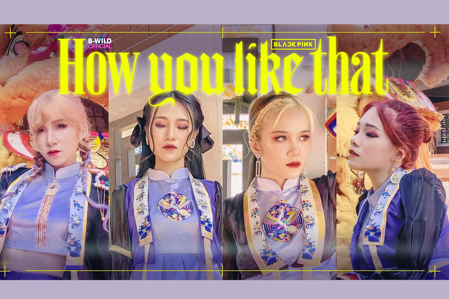 Nhóm nhảy B-Wild trong trang phục truyền thống Hàn Quốc biểu diễn cover How You Like That của BLACKPINK.