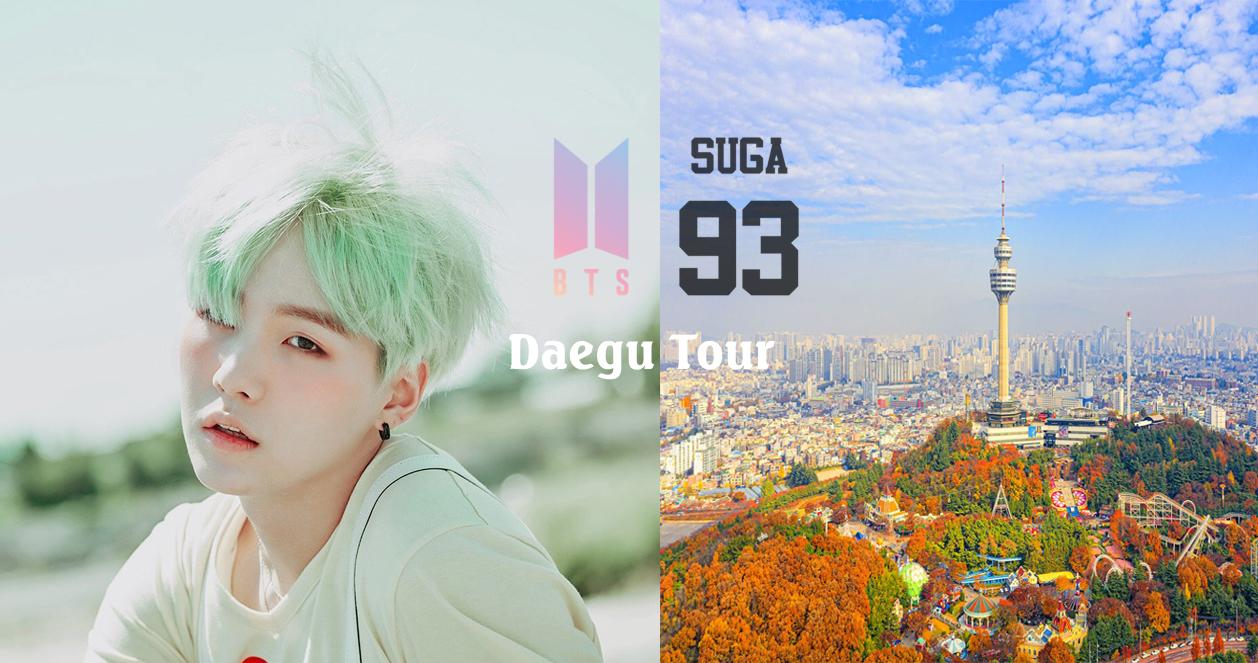 Creatrip: BTS SUGA TOUR: Ghé thăm những địa điểm ở quê nhà Daegu mà SUGA từng gắn bó