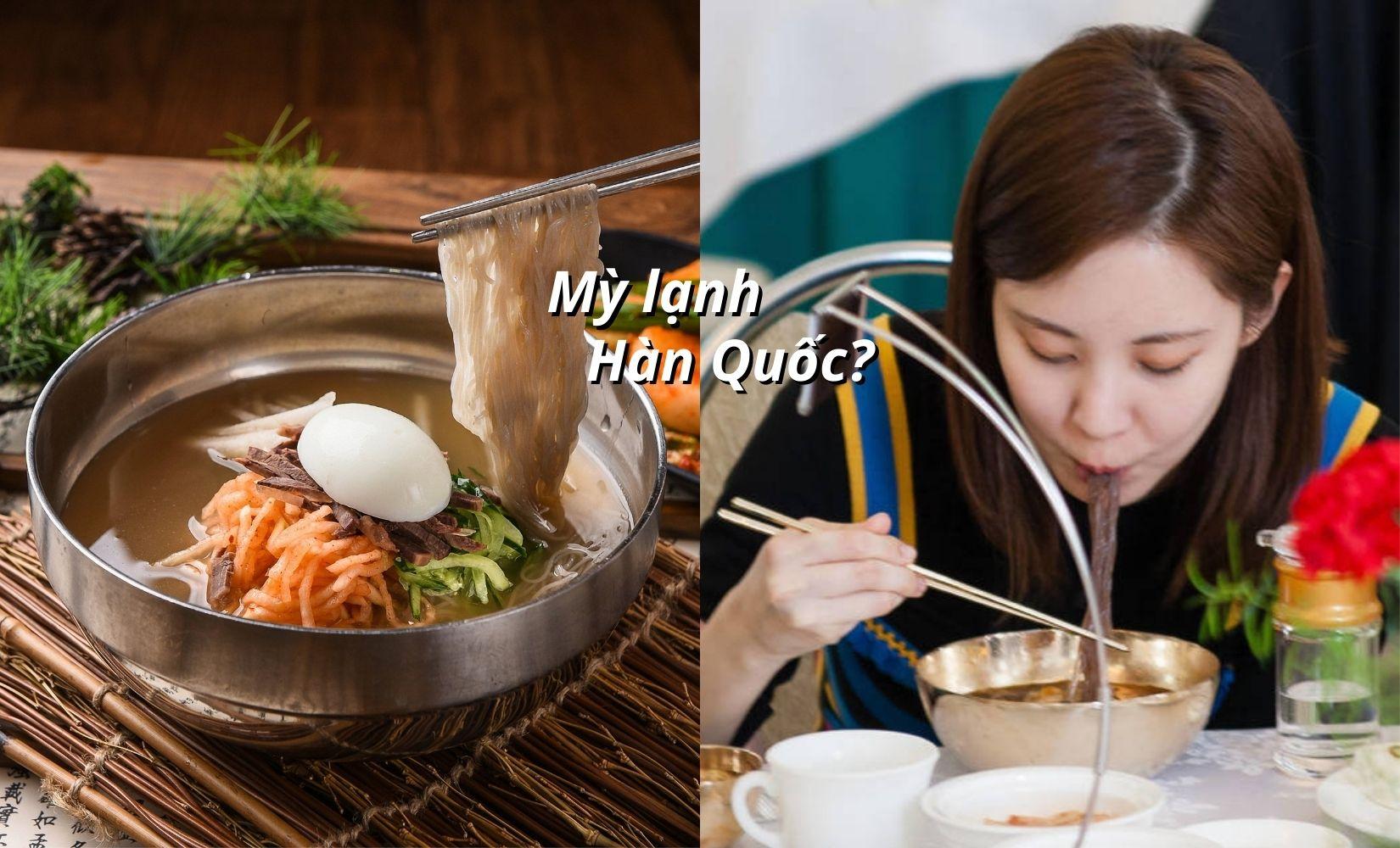 Tại sao món mì lạnh lại là thức ăn yêu thích của người Hàn mùa đông?