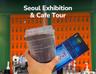 [Tour Mate] Visite de l'exposition et du café de Séoul